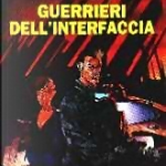 I guerrieri dell’interfaccia