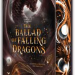 The Ballad of Falling Dragons. L’ultima canzone dei draghi
