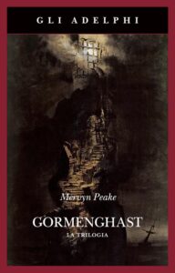 Gormenghast — La trilogia