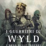 I guerrieri di Wyld. L’orda delle tenebre